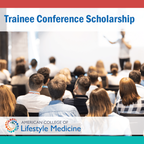 Trainee Conference Scholarship American College of Lifestyle Medicine