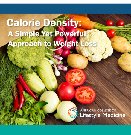 Food As Medicine: A Calorie Density Approach to Weight Loss - American ...