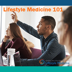 Lifestyle Medicine 101 Curriculum