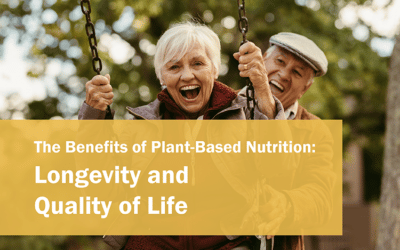 The Benefits of Plant-Based Nutrition: Longevity and Quality of Life 